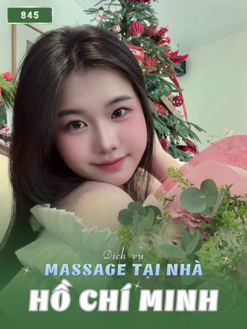 SỐ 845: MASSAGE TẠI NHÀ THÀNH PHỐ HỒ CHÍ MINH (tại nhà, căn hộ, khách sạn,...)