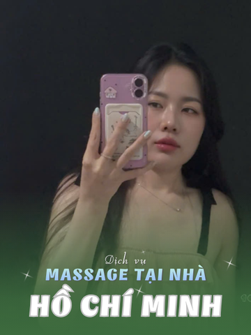SỐ 210228: MASSAGE TẬN NHÀ HCM (tại nhà, căn hộ, khách sạn,...)