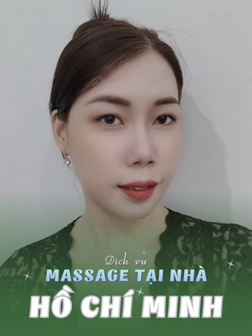 SỐ 210318: MASSAGE TẬN NƠI HCM (tại nhà, căn hộ, khách sạn,...)