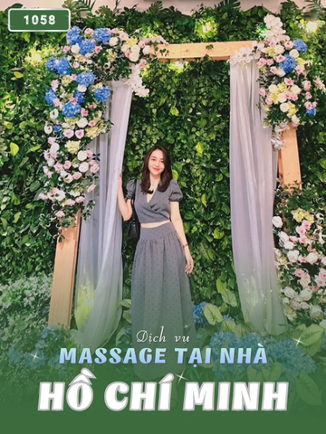 SỐ 1058: MASSAGE TẬN NƠI TPHCM (tại nhà, căn hộ, khách sạn,...)