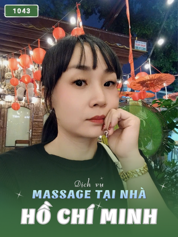 SỐ 1043: MASSAGE TẬN NƠI HỒ CHÍ MINH (tại nhà, căn hộ, khách sạn,...)