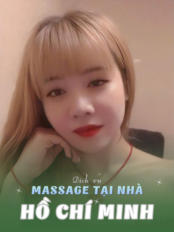 SỐ 210030: MASSAGE TẠI NHÀ HỒ CHÍ MINH (tại nhà, căn hộ, khách sạn,...)