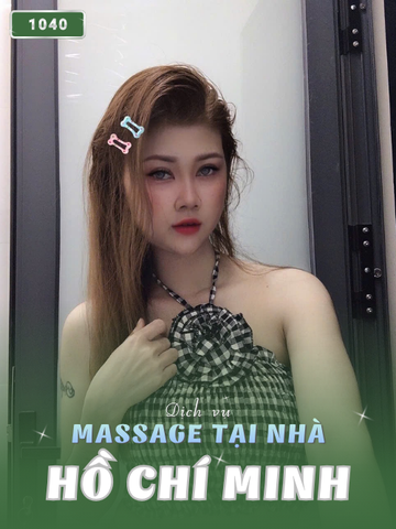 SỐ 1040: MASSAGE TẬN NƠI TPHCM (tại nhà, căn hộ, khách sạn,...)