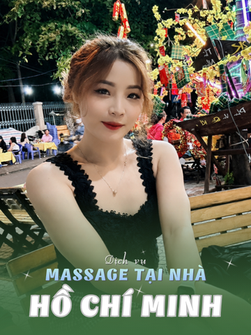 SỐ 210276: MASSAGE TẠI NHÀ TP HỒ CHÍ MINH (tại nhà, căn hộ, khách sạn,...)