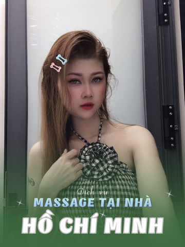 SỐ 210283: MASSAGE TẬN NƠI TPHCM (tại nhà, căn hộ, khách sạn,...)