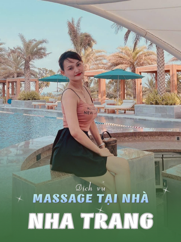 SỐ 210033: MASSAGE TẠI NHÀ NHA TRANG (tại nhà, căn hộ, khách sạn,...)