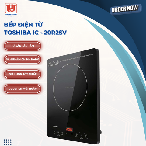 Toshiba Bếp Điện Từ IC - 20R2SV - Công suất 2000W Mạnh Mẽ