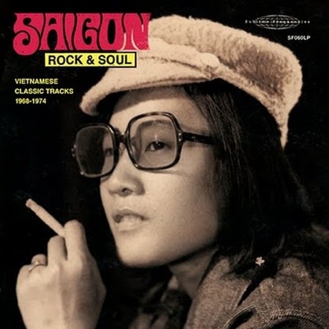 Saigon Rock & Soul: Vietnamese Classic Tracks 1968-1974