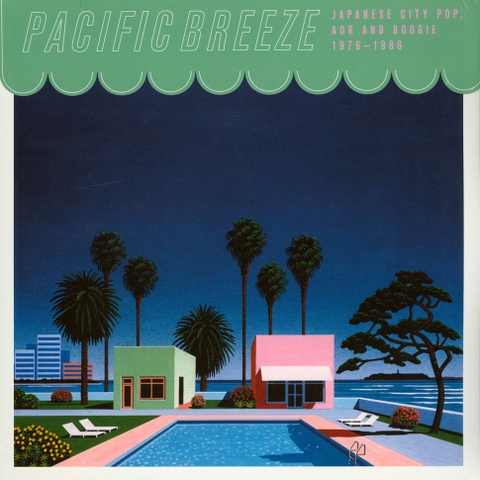 Pacific Breeze: Japanese City Pop, AOR & Boogie 1976-1986