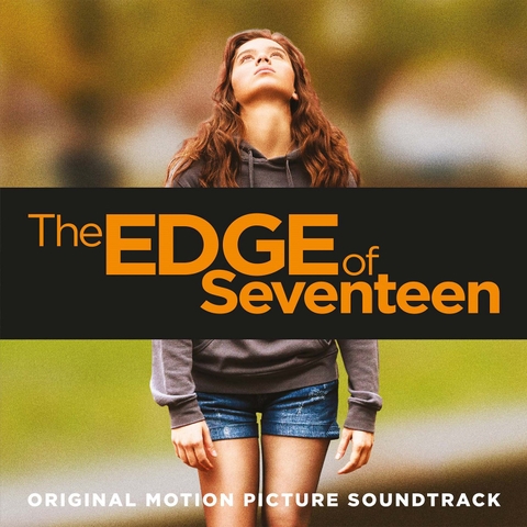 The Edge Of Seventeen (Original Motion Picture Soundtrack)