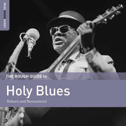 The Rough Guide To Holy Blues (Reborn And Remastered)