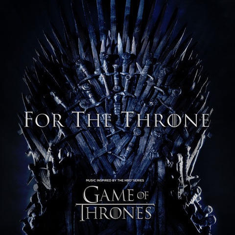For The Throne (Music Inspired By The HBO Series Game Of Thrones)