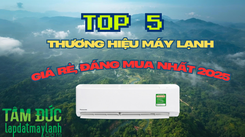 TOP 5 THƯƠNG HIỆU MÁY LẠNH GIÁ RẺ ĐANG THỐNG TRỊ THỊ TRƯỜNG