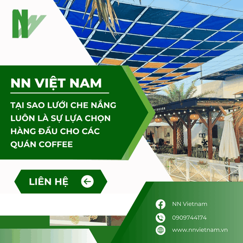 Tại sao lưới che nắng từ NN Việt Nam luôn là sự lựa chọn hàng đầu cho các quán