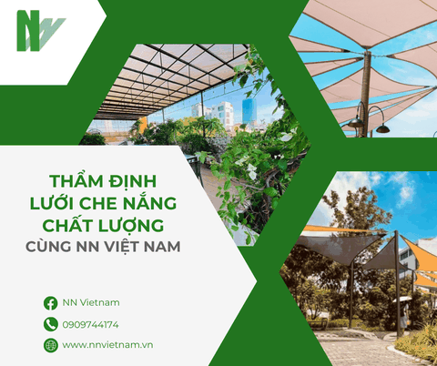 Bật mí cách xác định lưới che nắng chất lượng cùng NN Việt Nam
