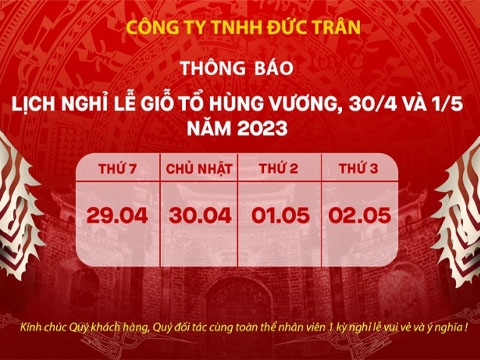 THÔNG BÁO LỊCH NGHỈ LỄ GIỖ TỔ HÙNG VƯƠNG 10/03, GIẢI PHÓNG 30/04 - 01/05