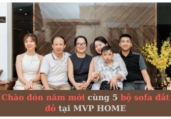 Đón chào năm mới cùng 5 bộ sofa đắt giá tại MVP HOME