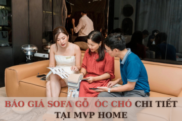 Báo Giá Sofa Gỗ Óc Chó Khi Mua Tại MVP HOME