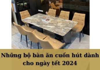 Bộ bàn ăn cuốn hút không thể bỏ qua dành cho ngày tết 2024
