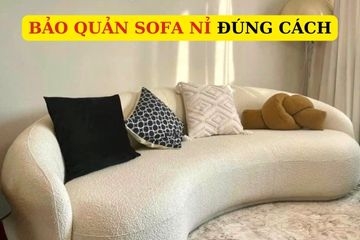 Bí quyết về cách bảo quản sofa nỉ để tăng tuổi thọ