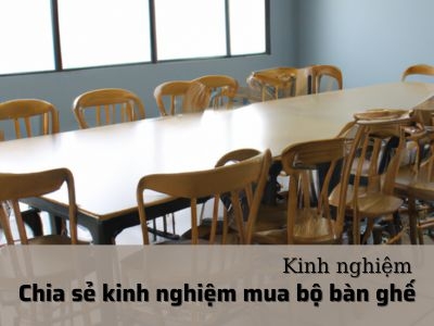 Kinh nghiệm mua sắm bộ bàn ghế ăn tiết kiệm và hiệu quả