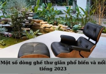 Các loại ghế thư giãn phổ biến 2023 mà bạn nên tham khảo