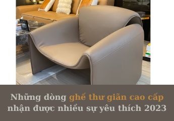 Những mẫu ghế thư giãn chất lượng được yêu thích nhất 2023