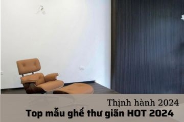 Các kiểu dáng ghế thư giãn thời thượng năm 2024