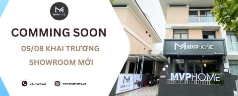 THÔNG BÁO: 05/08/2023 - MVP HOME khai trương showroom mới
