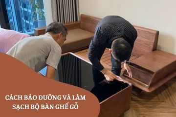Cách bảo dưỡng và làm sạch bộ bàn ghế gỗ