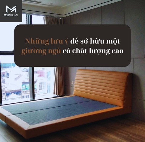 Những lưu ý để sở hữu một giường ngủ có chất lượng cao