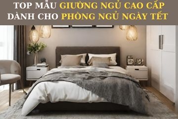 Những Ấn Tượng Tuyệt Vời Mang Đến Từ Mẫu Giường Ngủ Cao Cấp Đón Tết 2024