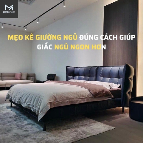 Mẹo kê giường ngủ hợp lý và đúng cách giúp bạn ngủ ngon giấc