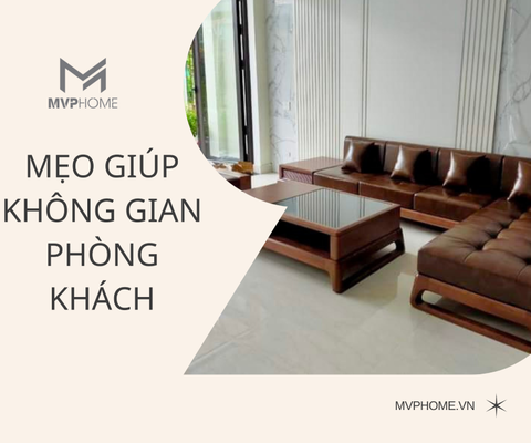 Mẹo giúp không gian phòng khách đẹp, gọn gàng và ngăn nắp