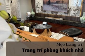 3 lưu ý quan trọng khi trang trí phòng khách nhỏ