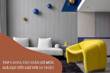 Top 5 sofa thư giãn có mức giá cực tốt chỉ với 10 triệu