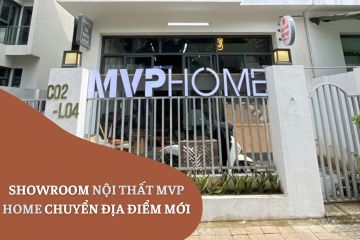Showroom Nội Thất MVP HOME Chuyển Địa Điểm Mới