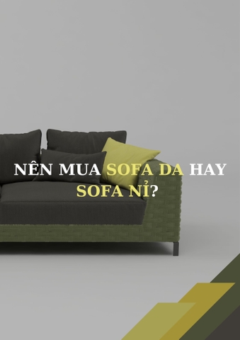 Nên mua sofa da hay sofa nỉ? So sánh ghế sofa da và sofa nỉ (2023)