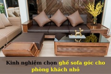 Kinh nghiệm chọn ghế sofa góc cho phòng khách nhỏ