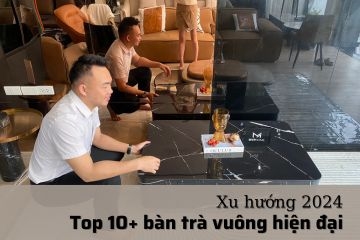 Top 10 mẫu bàn trà mặt đá vuông 2024 bán chạy hiện nay