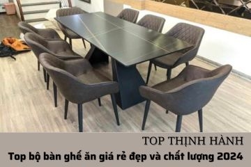 Top những bộ bàn ghế ăn giá rẻ đẹp và chất lượng 2024