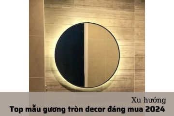 Top mẫu gương tròn decor để trang trí nhà cửa