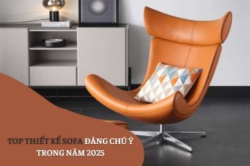 Top thiết kế sofa đáng chú ý trong năm 2025
