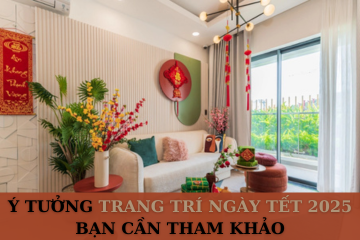Gợi Ý Ý Tưởng Trang Trí Phòng Khách Để Đón Tết 2025