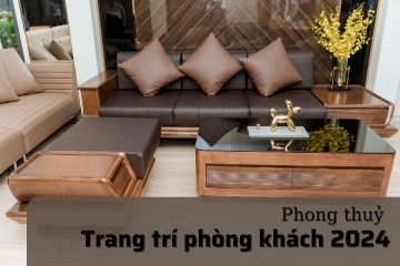 Trang trí sofa phòng khách theo phong thuỷ 2024