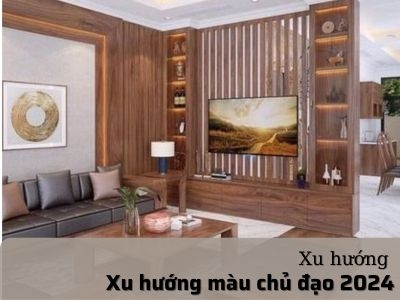 Xu hướng các màu chủ đạo phòng khách trong năm 2024
