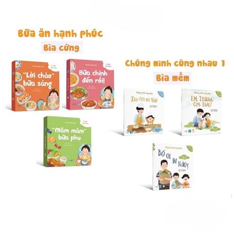 Combo 6 Cuốn Sách Bữa Ăn Hạnh Phúc (Bồi Cứng) & Chúng Mình Cùng Nhau 1 (Bìa Mềm) - Xây dựng nếp sống tự lập cho bé từ 0-6 tuổi - Lionbooks