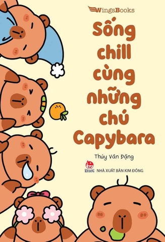 Sống chill cùng những chú Capybara - Sách tranh - Kim Đồng