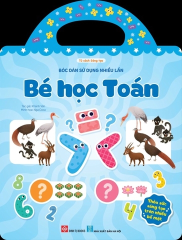 Sách Bé học Toán (Thỏa sức sáng tạo trên nhiều bề mặt) Bóc dán sticker thạch dẻo sử dụng nhiều lần - Đinh Tị
