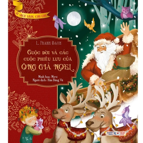 Cuộc đời và các cuộc phiêu lưu của ông già noel - Tủ sách vàng cho con (bìa mềm) Tân Việt